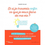 Et si je trouvais enfin ce que je veux faire de ma vie