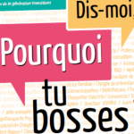 Dis-moi pourquoi tu bosses ?